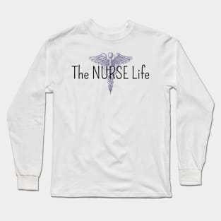 The NURSE Life Long Sleeve T-Shirt